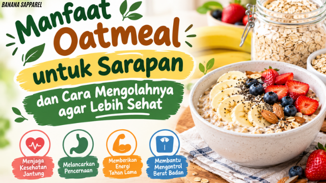 Manfaat Oatmeal untuk Sarapan dan Cara Mengolahnya agar Lebih Sehat