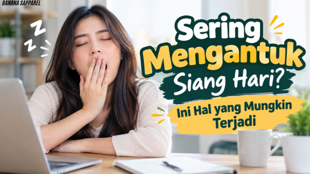 Sering Mengantuk Siang Hari? Ini Hal yang Mungkin Terjadi